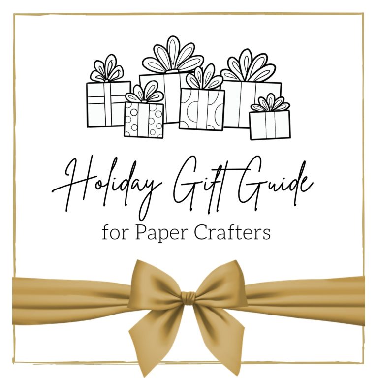 Gift Guide For Paper Crafters